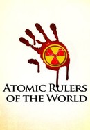Atomic Rulers of the World poster image