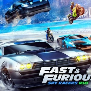 Fast & Furious: Spy Racers: Rio - Rotten Tomatoes