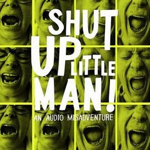 Shut Up Little Man! An Audio Misadventure photo 4