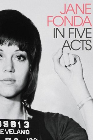 Jane Fonda in Five Acts poster