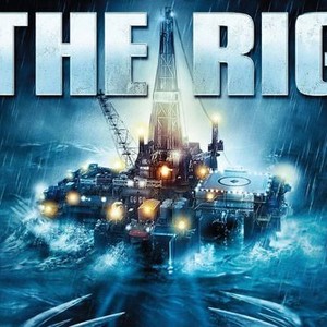 The Rig - Rotten Tomatoes