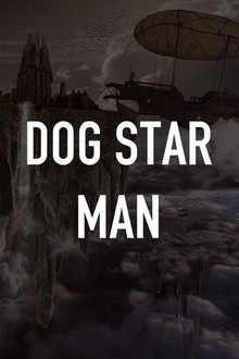 Dog Star Man | Rotten Tomatoes