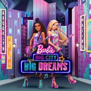 Barbie: Big City, Big Dreams - Rotten Tomatoes