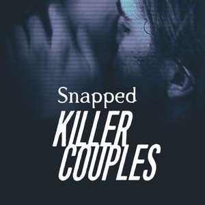 Snapped: Killer Couples: Season 16, Episode 1 - Rotten Tomatoes