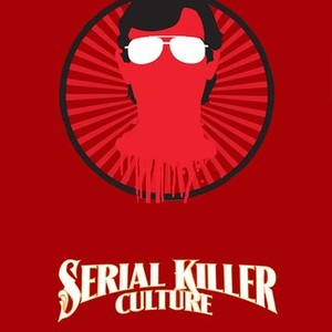 Serial Killer Culture - Rotten Tomatoes