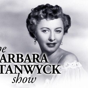 The Barbara Stanwyck Show - Rotten Tomatoes