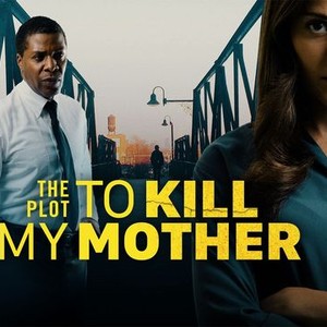 The Plot to Kill My Mother - Rotten Tomatoes