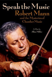 Speak The Music: Robert Mann And The Mysteries Of Chamber Music