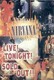 Nirvana Live! Tonight! Sold Out!!