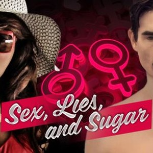 Sex, Lies, and Sugar - Rotten Tomatoes