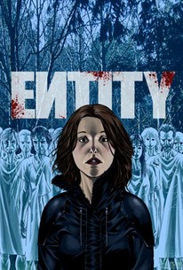 Entity (2013) - Rotten Tomatoes