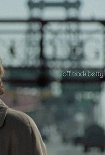 Off Track Betty | Rotten Tomatoes