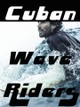 Cuban Wave Riders