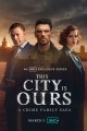 This City Is Ours: A Crime Family Saga