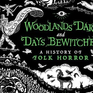 Woodlands Dark and Days Bewitched: A History of Folk Horror photo 7