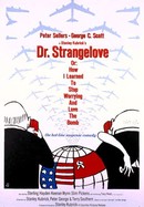 Dr. Strangelove Or: How I Learned to Stop Worrying and Love the Bomb poster image