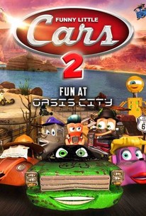 Funny Little Cars 2: Fun at Oasis City | Rotten Tomatoes