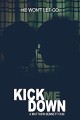Kick Me Down