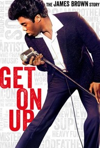 Get On Up 2014 - Rotten Tomatoes