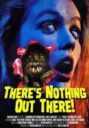 There's Nothing Out There poster image