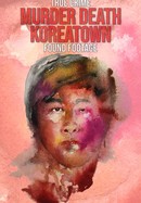 Murder Death Koreatown poster image