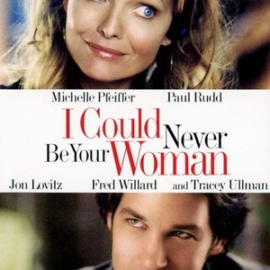 I Could Never Be Your Woman (2007)
