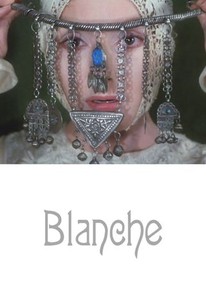 Blanche - Movie Reviews | Rotten Tomatoes