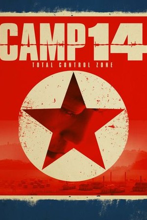 Camp 14: Total Control Zone poster