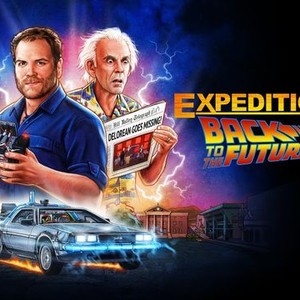 Expedition: Back to the Future - Rotten Tomatoes