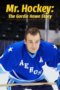 Mr Hockey The Gordie Howe Story 2013 Rotten Tomatoes