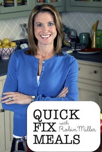 Quick Fix Meals With Robin Miller: Season 2, Episode 12 - Rotten Tomatoes