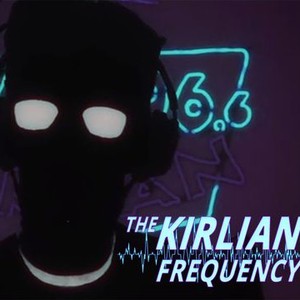 The Kirlian Frequency - Rotten Tomatoes