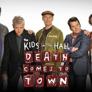 Kids in the Hall Death Comes to Town Rotten Tomatoes