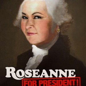 Roseanne for President! photo 12