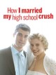 How I Married My High School Crush