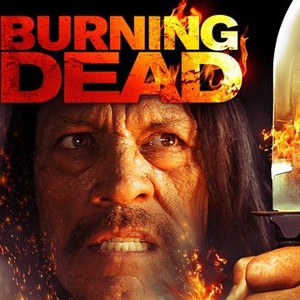 The Burning Dead - Rotten Tomatoes