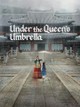 Under the Queen's Umbrella