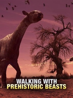 Walking With Prehistoric Beasts | Rotten Tomatoes