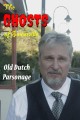 The Ghosts of Somerville: Old Dutch Parsonage