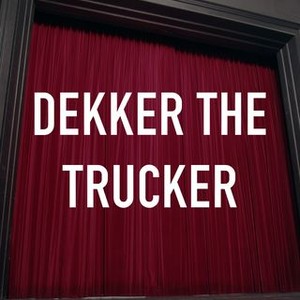 Dekker the Trucker photo 7