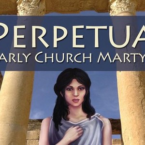 Perpetua Early Church Martyr - Rotten Tomatoes