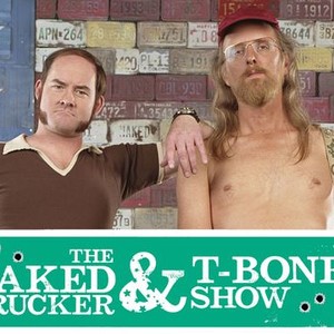 The Naked Trucker and T-Bones Show - Rotten Tomatoes
