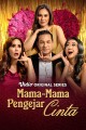 Mama-Mama Pengejar Cinta