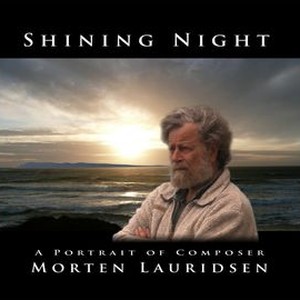 Shining Night: A Portrait of Composer Morten Lauridsen - Rotten Tomatoes