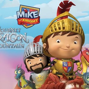 Mike the Knight: Journey to Dragon Mountain - Rotten Tomatoes