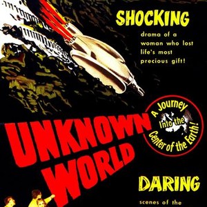 Unknown World (1951) - Rotten Tomatoes