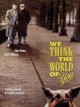We Think the World of You