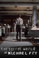 The Secret World of Michael Fry