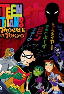 Teen Titans: Trouble in Tokyo - Rotten Tomatoes
