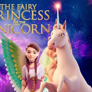 The Fairy Princess and The Unicorn: A Magical Family Adventure